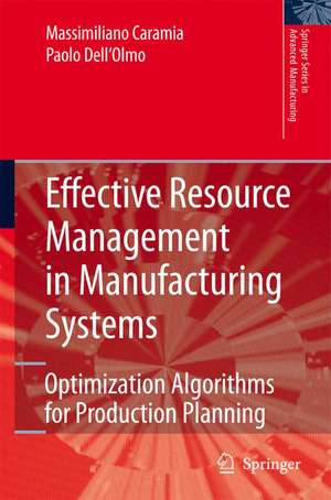 Effective Resource Management in Manufacturing Systems: Optimization Algorithms for Production Planning de Massimiliano Caramia