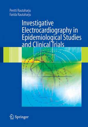 Investigative Electrocardiography in Epidemiological Studies and Clinical Trials de Pentti Rautaharju