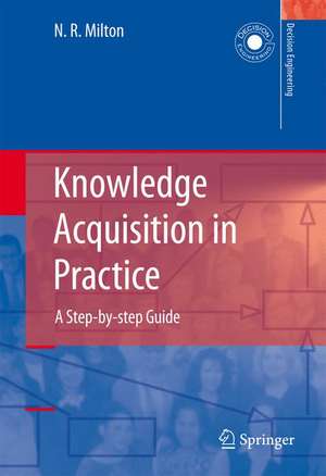 Knowledge Acquisition in Practice: A Step-by-step Guide de Nicholas Ross Milton