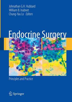 Endocrine Surgery: Principles and Practice de Johnathan Hubbard