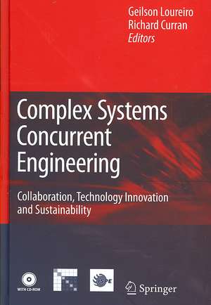 Complex Systems Concurrent Engineering: Collaboration, Technology Innovation and Sustainability de Geilson Loureiro