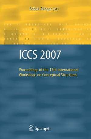 ICCS 2007: Proceedings of the 15th International Workshops on Conceptual Structures de Babak Akhgar