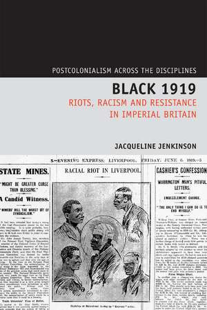 Black 1919 – Riots, Racism and Resistance in Imperial Britain de Jacqueline Jenkinson