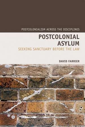 Postcolonial Asylum – Seeking Sanctuary Before the Law de David Farrier