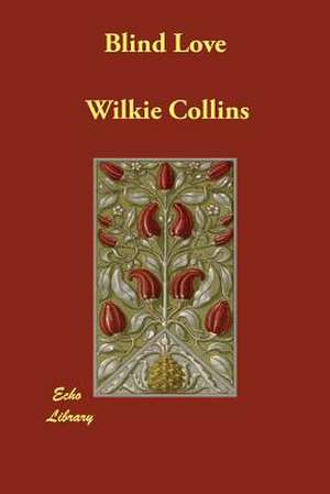 Blind Love de Wilkie Collins