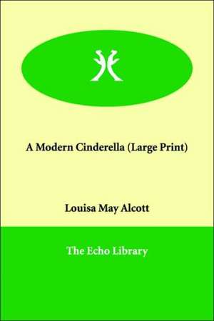 A Modern Cinderella de Louisa May Alcott