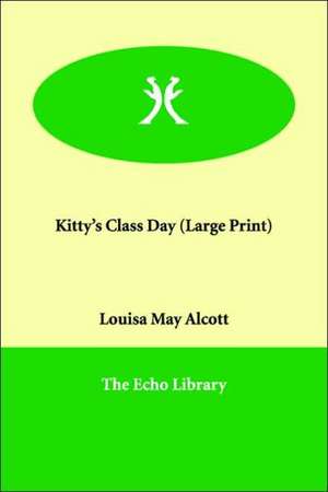 Kitty's Class Day de Louisa May Alcott