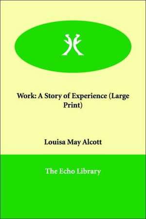 Work: A Story of Experience de Louisa May Alcott