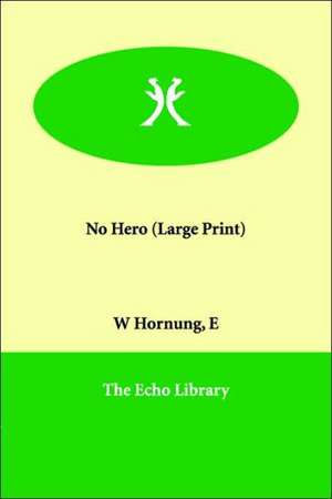 No Hero de E. W. Hornung