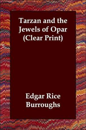 Tarzan and the Jewels of Opar de Edgar Rice Burroughs