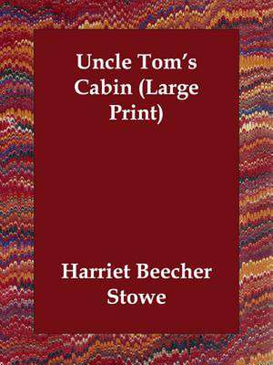 Uncle Tom's Cabin de Harriet Beecher Stowe