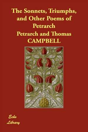 The Sonnets, Triumphs, and Other Poems of Petrarch de Petrarch