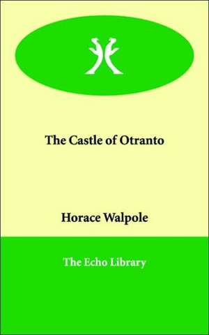 The Castle of Otranto de Horace Walpole