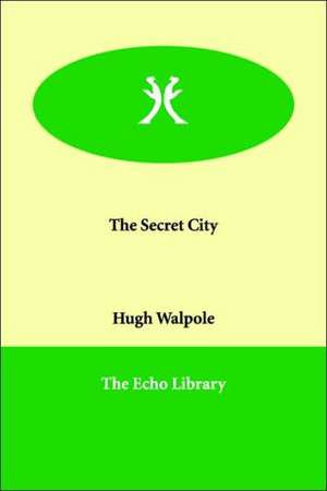 The Secret City de Hugh Walpole