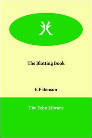 The Blotting Book de E. F. Benson