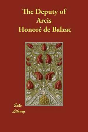 The Deputy of Arcis de Honoré de Balzac