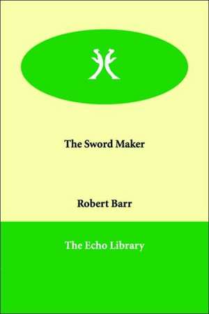 The Sword Maker de Robert Barr