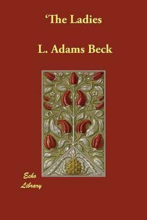 'The Ladies de L. Adams Beck