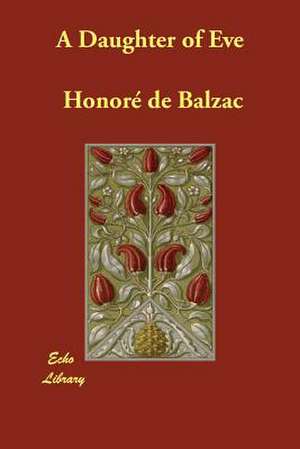 A Daughter of Eve de Honore de Balzac