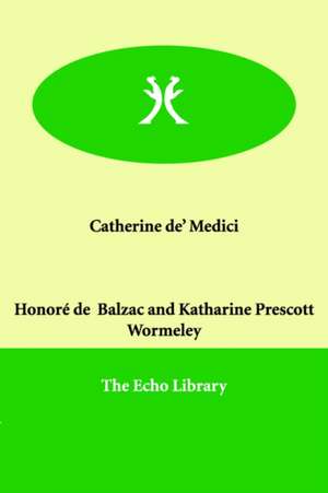 Catherine de' Medici de Honore de Balzac