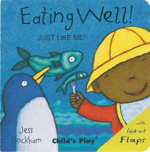 Eating Well!: Just Like Me! de Jess Stockham