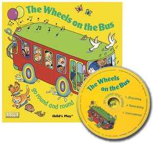 The Wheels on the Bus Go Round and Round de Annie Kubler