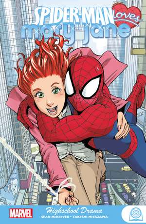 Spider-man Loves Mary Jane: Highschool Drama de Sean McKeever