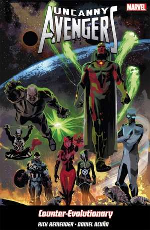 Uncanny Avengers Volume 1: Counter-Evolutionary de Rick Remender