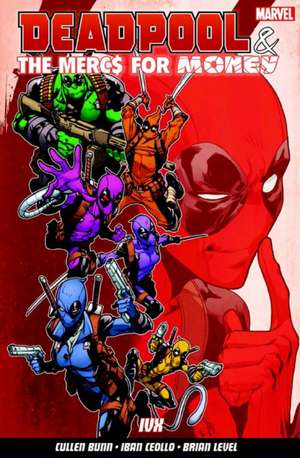 Deadpool & The Mercs For Money Vol. 2: IVX de Cullen Bunn