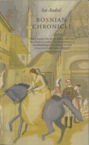 Bosnian Chronicle de Ivo Andric