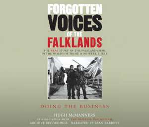 Forgotten Voices of the Falklands Part 3 de Hugh McManners