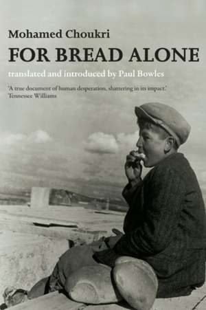 For Bread Alone de Mohamed Choukri