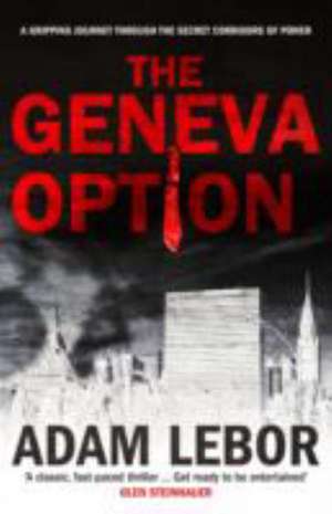 The Geneva Option de Adam Lebor