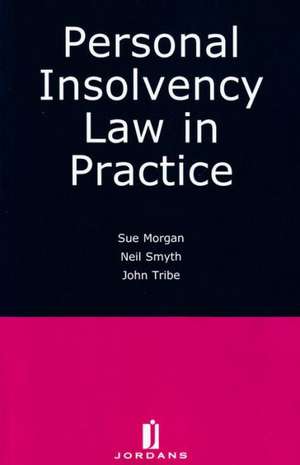 Personal Insolvency Law in Practice: Law, Policy and Practice de Philippa Daniels