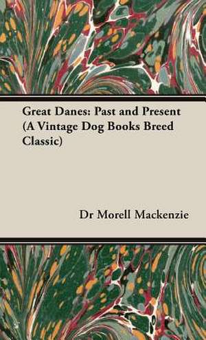 Great Danes de Dr Morell Mackenzie