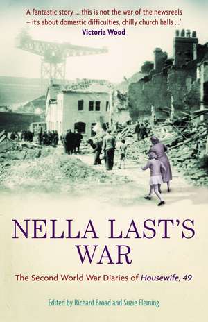 Nella Last's War: The Second World War Diaries of 'Housewife, 49' de Richard Broad