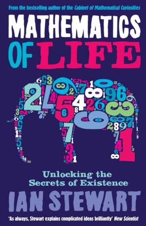 Mathematics Of Life: Unlocking the Secrets of Existence de Professor Ian Stewart