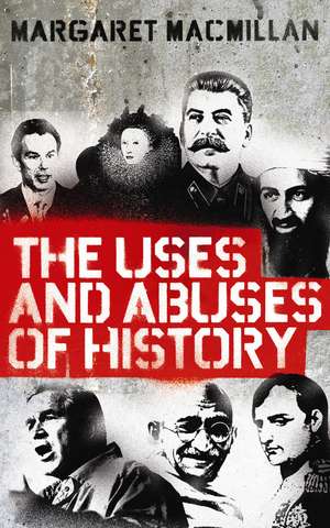 The Uses and Abuses of History de Professor Margaret MacMillan