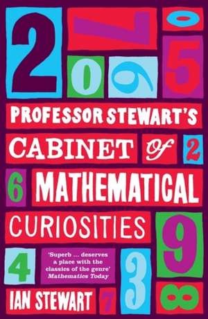 Professor Stewart's Cabinet of Mathematical Curiosities de Professor Ian Stewart