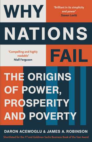 Why Nations Fail: The Origins of Power, Prosperity and Poverty de Daron Acemoglu