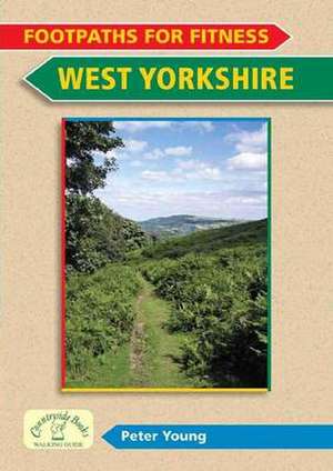 Footpaths for Fitness: West Yorkshire de Peter Young