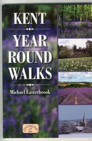 Kent Year Round Walks de Michael Easterbrook