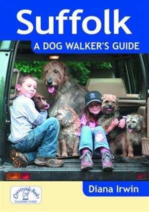 Suffolk a Dog Walker's Guide de Diana Irwin