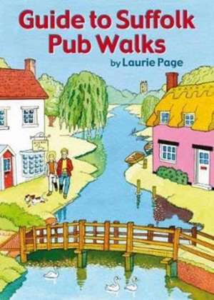 Guide to Suffolk Pub Walks de Laurie Page