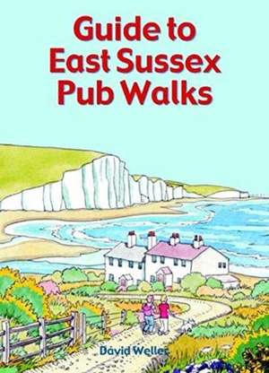 Guide to East Sussex Pub Walks de David Weller