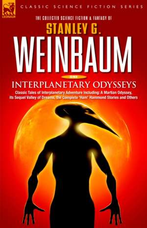 Interplanetary Odysseys - Classic Tales of Interplanetary Adventure Including de Stanley G. Weinbaum