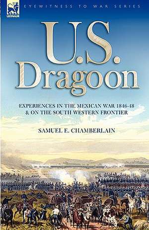 U. S. Dragoon de Samuel E Chamberlain