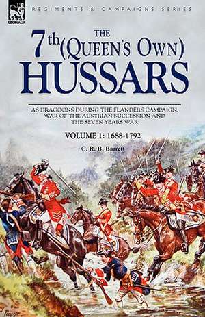 The 7th (Queen's Own) Hussars de C. R. B. Barrett