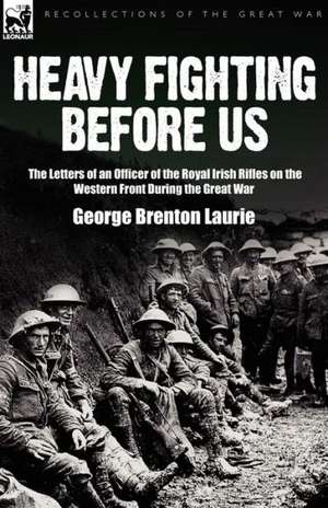 Heavy Fighting Before Us de George Brenton Laurie