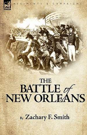 The Battle of New Orleans de Zachary F. Smith